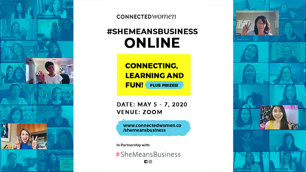Join Us For The Very First #ConnectedWomen #SheMeansBusiness Online! May 5-7, 2020